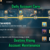 Daily Account Care - Destiny Rising