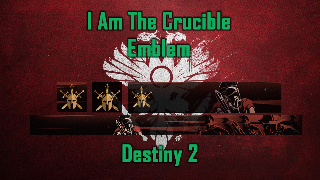 I Am The Crucible Emblem - Destiny 2