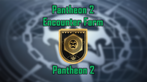 Pantheon 2 Encounter Farm - Destiny 2