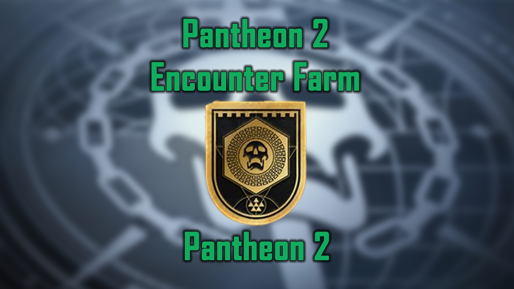 Pantheon 2 Encounter Farm - Destiny 2